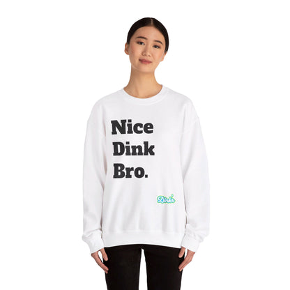 Nice Dink Unisex Crewneck Sweatshirt