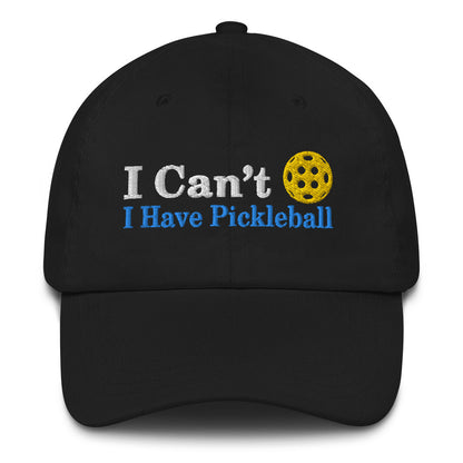 I Can't, I Have Pickleball Unisex Hat