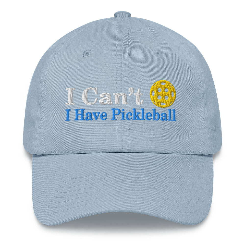 I Can't, I Have Pickleball Unisex Hat